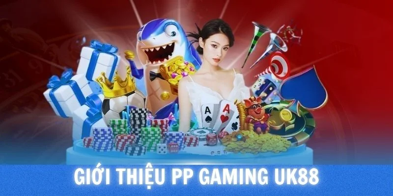 pp-gaming-uk88-gioi-thieu